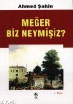 Meğer Biz Neymişiz