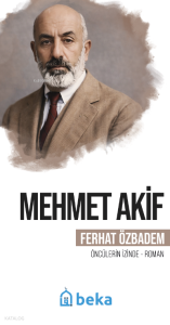 Mehmet Akif;Öncülerin İzinde