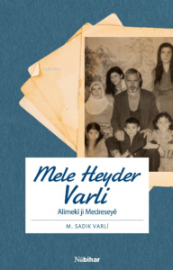 Mele Heyder Varli ;Alimekî ji Medreseyê
