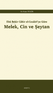 Melek, Cin ve Şeytan;Ebû Bekir Câbir el-Cezâirî’ye Göre