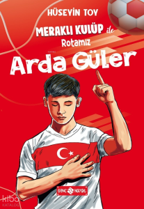 Meraklı Kulüp ile Rotamız Arda Güler