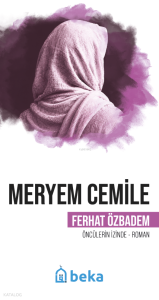 Meryem Cemile;Öncülerin İzinde