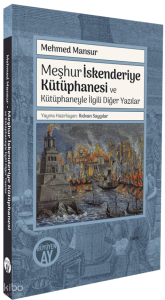 Meşhur İskenderiye Kütüphanesi ve Kütüphaneyle İlgili Diğer Yazılar