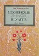 Mezhepsizlik Bid'attır