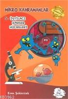 Mikro Kahramanlar 5 - İstilacı Kanser Hücreleri