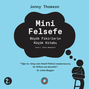 Minik Felsefe;Büyük Fikirlerin Küçük Kitabı