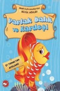 Minik Kahramanlardan Büyük Sözler-Parlak Balık ve Kardeşi