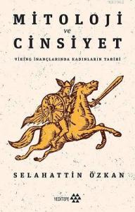 Mitoloji ve Cinsiyet; Viking İnançlarında Kadınların Tarihi