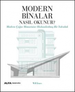Modern Binalar Nasıl Okunur?;Modern Çağın Mimarisine Hızlandırılmış Bir Yolculuk