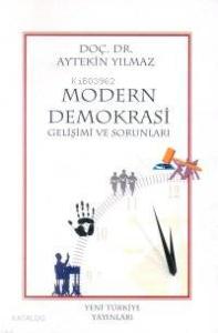 Modern Demokrasi Gelişimi ve Sorunları