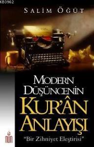 Modern Düşüncenin Kur´ân Anlayışı; Bir Zihniyet Eleştirisi