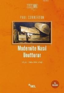 Modernite Nasıl Unutturur