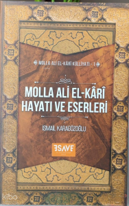 Molla Ali El-Kârî Hayatı Ve Eserleri