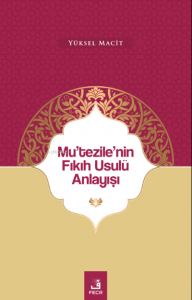 Mu’tezile’nin Fıkıh Usulü Anlayışı