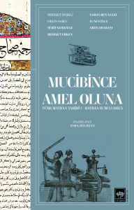 Mucibince Amel Oluna;Türk Matbaa Tarihi 1 – Matbaa Kurulurken
