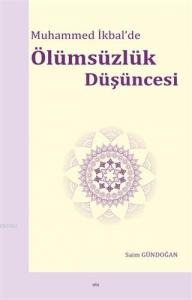 Muhammed İkbal'de Ölümsüzlük Düşüncesi