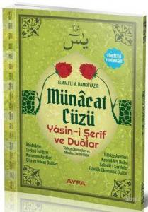 Münacat Cüzü (Ayfa-167, Orta Boy, Ciltli,
Şamua, Fihristli); Yasin-i Şerif ve Dualar
Yasin-i Şerif ve Dualar