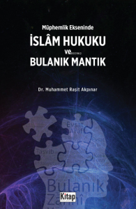 Müphemlik Ekseninde İslam Hukuku Ve Bulanık Mantık
