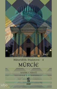 Mürcie;Mâturîdîlik Düşüncesi - 4