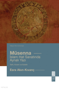 Müsenna - İslam Hat Yazısında Aynalı Yazı (Ciltli)