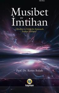 Musibet ve İmtihan; (İnsanın İmtihanı)