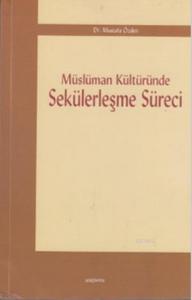 Müslüman Kültüründe Sekülerleşme Süreci