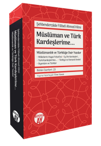 Müslüman ve Türk Kardeşlerime...;-Müslümanlık ve Türklüğe Dair Yazılar-