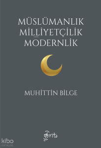Müslümanlık, Milliyetçilik, Modernlik