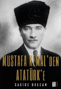 Mustafa Kemal'den Atatürk'e