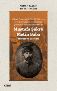 Mustafa Şükrü Metin Baba (Hayatı ve Eserleri)