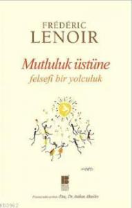 Mutluluk Üstüne Felsefi Bir Yolculuk