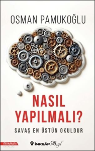 Nasıl Yapılmalı?;Savaş En Üstün Okuldur
