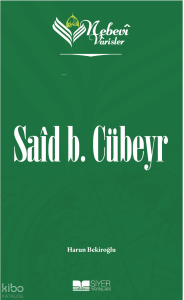 Nebevi Varisler 6 Said b. Cübeyr