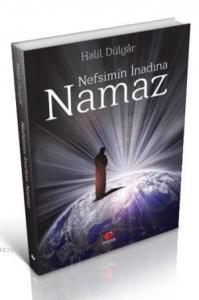 Nefsimin İnadına Namaz