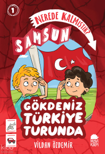 Nerede Kalmıştık: Samsun;Gökdeniz Türkiye Turunda 1