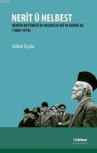 Nerît U Helbest; Nerîta Neteweyî Di Hesbesta Nû Ya Kurdî De (1880-1970)