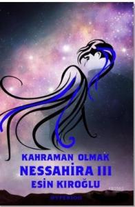 Nessahira 3 - Kahraman Olmak