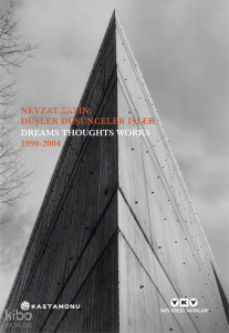 Nevzat Sayın: Düşler Düşünceler İşler – Dreams Thoughts Works 1990-2004