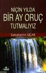 Niçin Yılda Bir Ay Oruç Tutmalıyız?