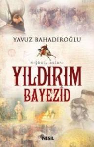 Niğbolu Aslanı| Yıldırım Bayezid