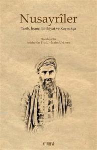 Nusayrîler; Tarih, İnanç, Edebiyat ve Kaynakça
