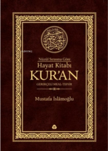 Nüzûl Sırasına Göre Hayat Kitabı Kur'an; Gerekçeli Meal