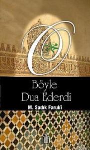 O (s.a.v.) Böyle Dua Ederdi
