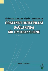 Öğretmen Deneyimleri Bağlamında Bir Değerlendirme - Dini Farklılıklara İlişkin Yaklaşımlar