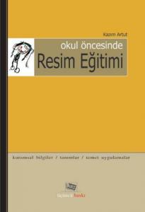 Okul Öncesinde Resim Eğitimi; Kurumsal Bilgiler-Tanımlar-Temel Uygulamalar