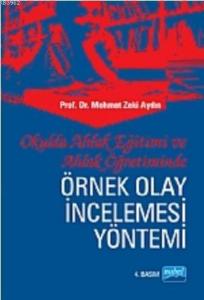 Okulda Ahlak Eğitimi ve Ahlak Öğretiminde Örnek Olay İncelemesi Yöntemi