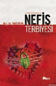 Olaylar ve Örneklerle Nefis Terbiyesi