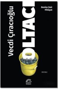 Oltacı; Denize Dair Hikayat