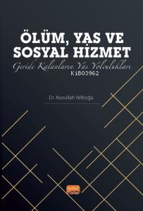 Ölüm Yas ve Sosyal Hizmet;Geride Kalanların Yas Yolculukları