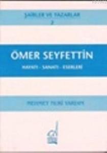 Ömer Seyfettin; Hayatı, Sanatı, Eserleri